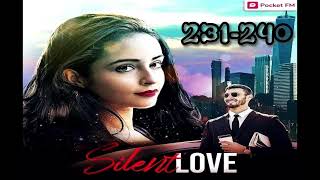 Silent love episode 231 to 240 #pocket fm story