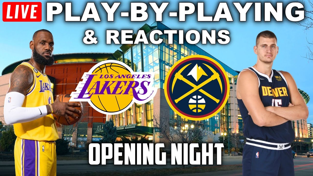 Denver Nuggets Vs Los Angeles Lakers | Live Play-By-Play & Reactions ...