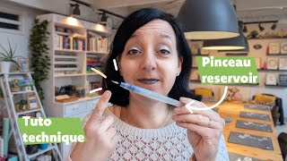 Tuto technique - je te dis tout sur le pinceau réservoir et comment l'utiliser