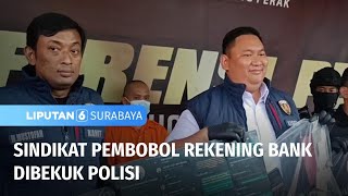 Sindikat Pembobol Rekening Bank Dibekuk Polisi | Liputan 6 Surabaya
