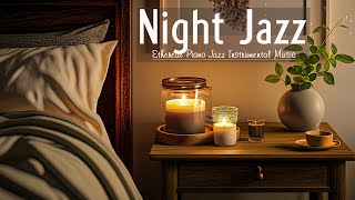 Relaxing Night Jazz Sleep Music - Ethereal Piano Jazz Instrumental Music - Smooth Jazz BGM