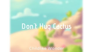 Childlike Wonder - Don't Hug Cactus (Official Audio)