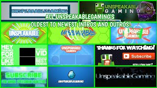 ALL UNSPEAKABLEGAMING'S OLDEST TO NEWEST INTROS AND OUTROS!