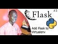 #3 Python with Flask App Development  - Adding Flask to Virtualenv Environment