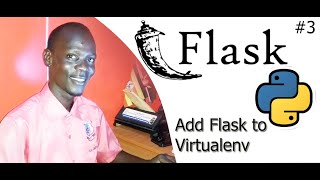 #3 Python with Flask App Development - Adding Flask to Virtualenv Environment