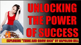 Unlocking the Power of Success: Exploring "Think and Grow Rich" by Napoleon Hill