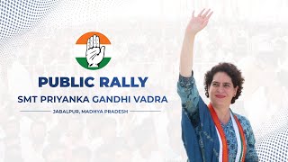 LIVE: Smt. Priyanka Gandhi addresses the public in Jabalpur, Madhya Pradesh.