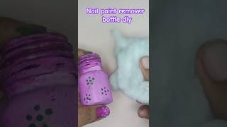 Nail paint remover bottle diy✨#youtubeshorts #viral #shorts