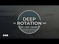 Cary Crank's Deep Rotation 048 - Deep and dark Progressive House Dj Mix