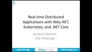 Real-Time, Distributed Applications w/ Akka.NET, Kubernetes, .NET Core, and Azure Kubernetes Service