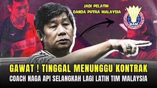 Gawat ! Tinggal tunggu kontrak, Coach Naga Api selangkah lagi jadi pelatih ganda putra Malaysia