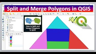 How to Split and Merge Polygons in QGIS