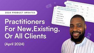 Practitioners for New, Existing, or All Clients (April 2024)