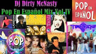 Pop En Español Mix Vol IV-Dj Dirty McNasty((Thalia, Paulina Rubio, Flans, Timbir