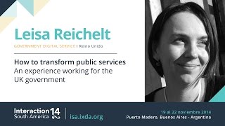 Leisa Reichelt: How to transform public services – An experience working for the UK government
