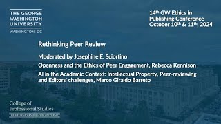 Rethinking Peer Review: : GW Ethics in Publishing Conference 2024