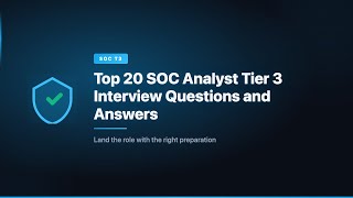 Top 20 SOC Analyst Tier 3 Interview Questions and Answers