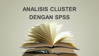 Analisis Cluster menggunakan SPSS + Penjelasannya