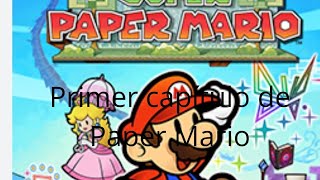 Jugamos paper Mario primer capítulo