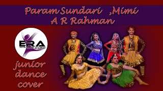 Param Sundari - Mimi | Dance Cover | AR Rahman | Kriti Sanon | Bollywood Dance | ERA DANCE ACADEMY