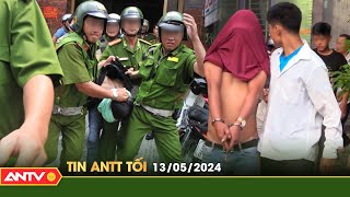 Tin tức an ninh trật tự nóng, thời sự Việt Nam mới nhất 24h tối ngày 13/5 | ANTV