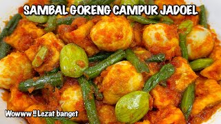 RESEP SAMBAL GORENG CAMPUR JADOEL YANG ENAK BANGET