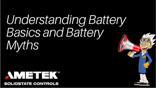 Understanding Battery Basics and Battery Myths