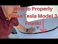 How to Properly Close the Tesla Model 3 Frunk!