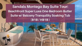 Suite Tour: Beachfront Super Luxe One-Bedroom Butler Suite [B1B / HB1B] - Sandals Montego Bay