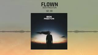 Ben Preston - Flown (Official Audio)