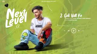 Goli Vatt Ke : Flop Likhari & Gopi Sandhu (Full Song) | Latest New Punjabi Songs 2023 | Next Level
