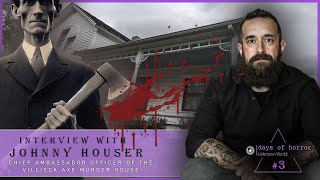 The TRUE HORROR of the VILLISCA AXE Murder House!  Interview with JOHNNY HOUSER