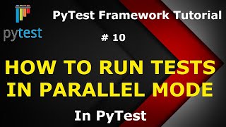PyTest Tutorial #9 Run Tests in Parallel with PyTest