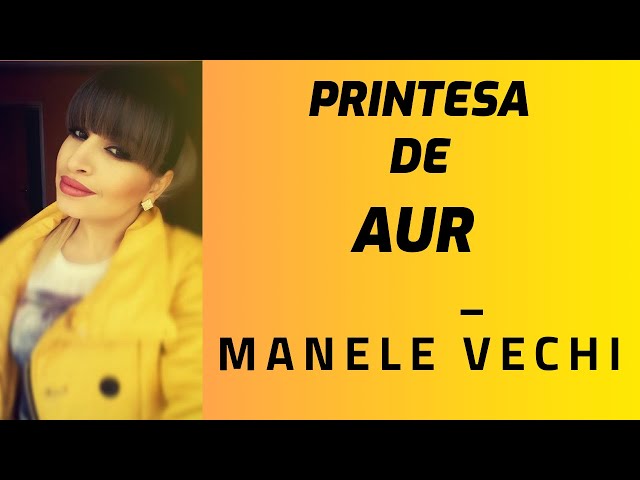 Download Manele Vechi Printesa De Aur Colaj 2020