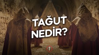 TAĞUT NEDİR?