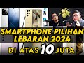 HP Flagship 10 Juta+ Pilihan Kami: Edisi Lebaran 2024