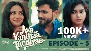 Ava Vanthaa Thediyae- Episode 5| Ft.VJ Annamallai ,Sangeetha |Tick Entertainment