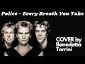 Police - Every breath You Take - COVER by Benedetta Torrini