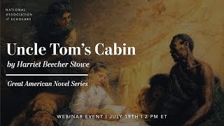 The Great American Novel Series: "Uncle Tom's Cabin" by Harriet Beecher Stowe