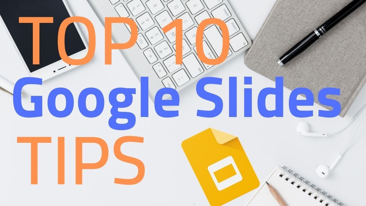 Google Slides Top 10 Tips And Tricks Youtube