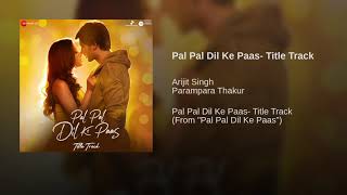 Pal Pal Dil Ke Paas (Full Title Song) - Arijit Singh | Karan Deol | Audio | New Song 2020