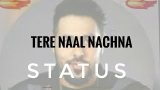 Nawabzaade + tere naal nachna song status 30 second