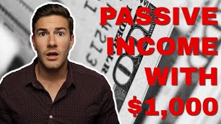 How To Make Passive Income with $1000