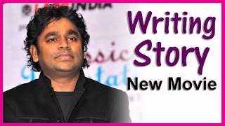 A.R.Rahman Writing Story For New Movie | Latest Tamil Cinema News