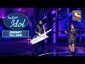 Shanmukha और Stephen के इस Terrific Duet ने किया Judges को Shock! | Indian Idol | Journey Till Now