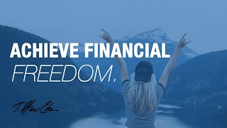 How To Achieve Financial Freedom — T. Harv Eker's FREE Class Trailer