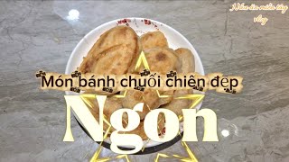 Món bánh chuối chiên đẹp , ngon.