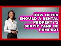 How Often Should A Rental Property's Septic Tank Be Pumped? - Home Investing Experts