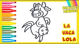 Dibuja y Colorea a LA VACA LOLA 🐄  Mi Vaca Se Llama Lola  La Vaca Lola 🐄 Dibujos Para Niños 🐄