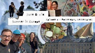 [VLOG] Rotterdam, The Netherlands 🇳🇱 - June\u0026Vid Summer in Europe : Ep.6